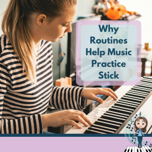 why routines help music practice stick